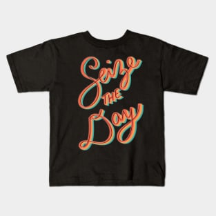 Seize the day! Kids T-Shirt